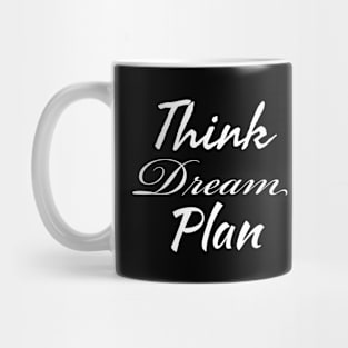 Think Dream Plan Mug